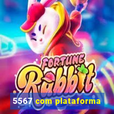 5567 com plataforma